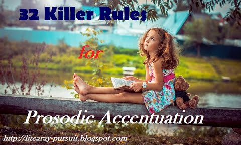 32 Killer Rules for Prosodic Accentuation or The process of Falling Accent in Prosody 32 Killer Rules for Prosodic Accentuation or The process of Falling Accent in Prosody