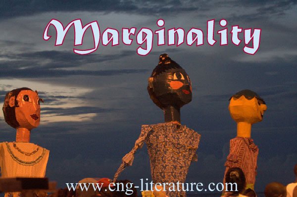 What is Marginality in literature? How has it influenced Post-Colonial literature? What is Marginality in literature? How has it influenced Post-Colonial literature?