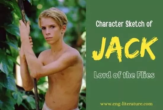Character Sketch of Jack in Lord of the Flies or Jack Lord of the Flies Character Analysis Character Sketch of Jack in Lord of the Flies or Jack Lord of the Flies Character Analysis