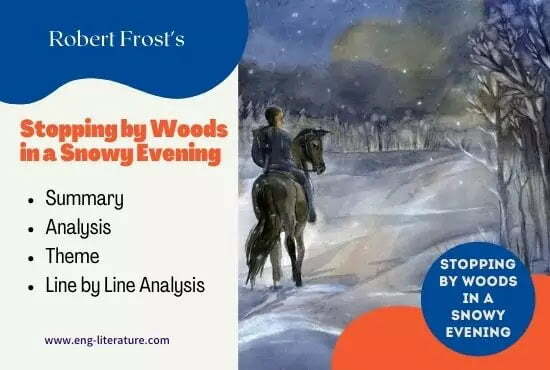 Frost Stopping by Woods on a Snowy Evening Summary, Analysis, Theme, Line by Line Analysis Frost Stopping by Woods on a Snowy Evening Summary, Analysis, Theme, Line by Line Analysis