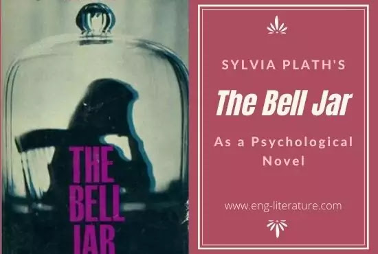 Sylvia Plath The Bell Jar: A Psychological Case Study or The Bell Jar as a Psychological Novel Sylvia Plath The Bell Jar: A Psychological Case Study or The Bell Jar as a Psychological Novel