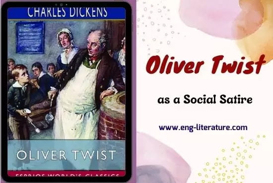 Oliver Twist as a Social Satire Oliver Twist as a Social Satire