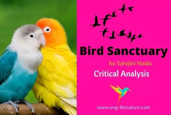 Critical Analysis of Bird Sanctuary by Sarojini Naidu Critical Analysis of Bird Sanctuary by Sarojini Naidu