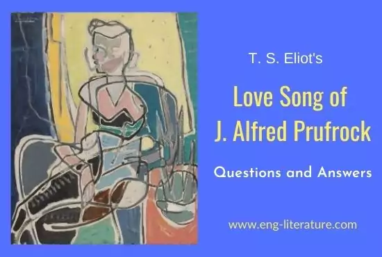 The Love Song of J. Alfred Prufrock Questions and Answers The Love Song of J. Alfred Prufrock Questions and Answers