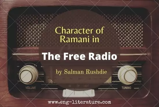 Character Sketch of Ramani in The Free Radio by Salman Rushdie Character Sketch of Ramani in The Free Radio by Salman Rushdie