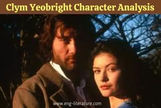 Character Sketch of Clym Yeobright | The Return of the Native Character Sketch of Clym Yeobright | The Return of the Native