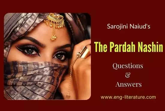 The Pardah Nashin by Sorojini Naidu | Questions and Answers The Pardah Nashin by Sorojini Naidu | Questions and Answers