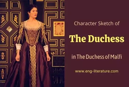 Character Sketches of the Duchess in The Duchess of Malfi Character Sketches of the Duchess in The Duchess of Malfi