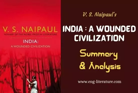 India: A Wounded Civilization | Summary and Analysis India: A Wounded Civilization | Summary and Analysis