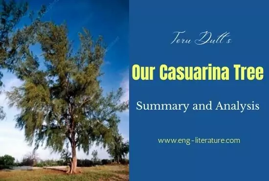 Our Casuarina Tree by Toru Dutt | Summary and Analysis Our Casuarina Tree by Toru Dutt | Summary and Analysis