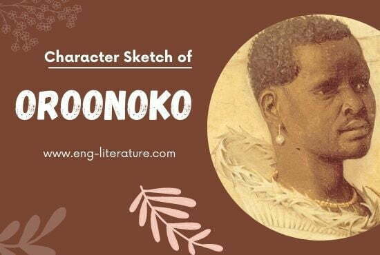 Character Sketch of Oroonoko Character Sketch of Oroonoko