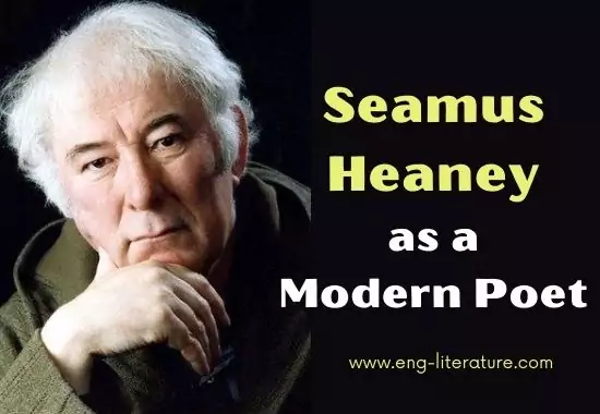 Seamus Heaney as a Modern Poet Seamus Heaney as a Modern Poet