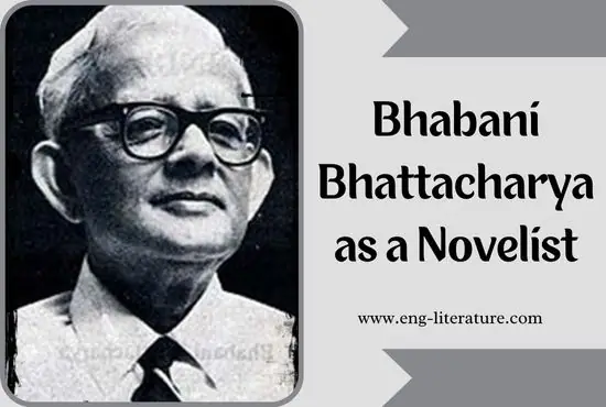 Bhabani Bhattacharya as a Novelist Bhabani Bhattacharya as a Novelist
