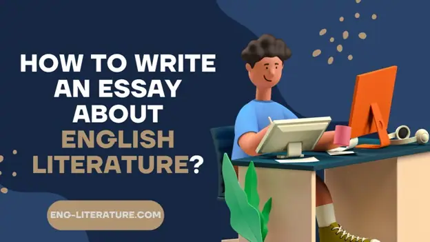 How to Write an Essay about English Literature? How to Write an Essay about English Literature?