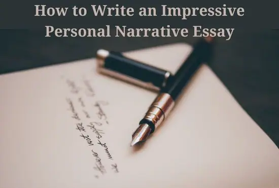 How to Write an Impressive Personal Narrative Essay How to Write an Impressive Personal Narrative Essay